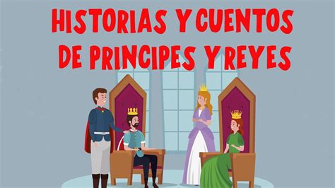 HISTORIAS Y CUENTOS DE PRÍNCIPES Y REYES YouTube