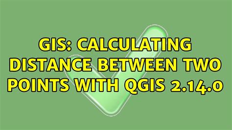 GIS Calculating Distance Between Two Points With QGIS 2 14 0 2