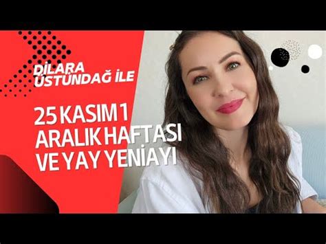 25 KASIM 1 ARALIK HAFTASI VE YAY YENİAYI YouTube