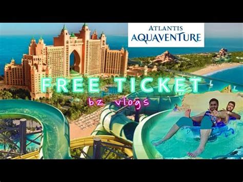 Aquaventure Waterpark Atlantis The Palm Dubai Free Ticket Hindi