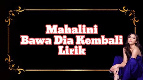 Mahalini Bawa Dia Kembali Lirik YouTube