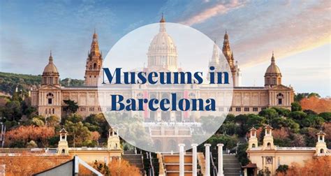 Best museums in Barcelona you must visit - Barcelona Home