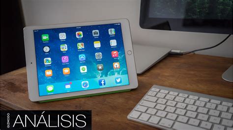 iPad Air 2 análisis el iPad más potente pero basta con eso