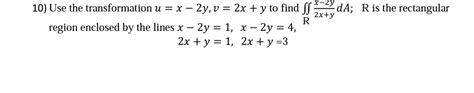 Solved 10 Use The Transformation U X−2y V 2x Y To Find