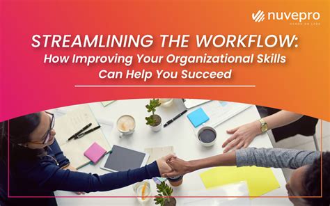 Streamlining The Workflow How Improving Your Organizational Skills Can