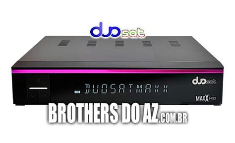 Duosat MaxX HD Atualização V2 9 11 06 2021 BROTHERS DO AZ