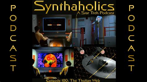 Synthaholics Star Trek Podcast Episode 180 The Tholian Web