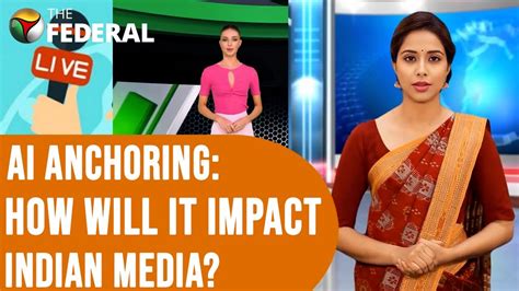 AI News Anchors Changing The Face Of Indian Media The Federal YouTube