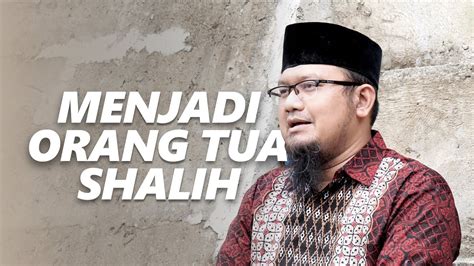 Menjadi Orang Tua Shalih Ustadz Wira Mandiri Bachrun Youtube