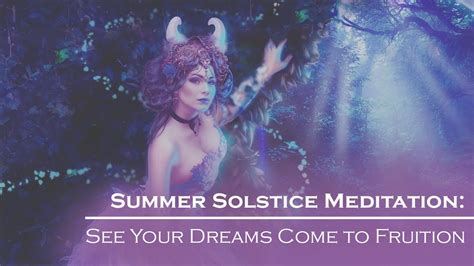 Summer Solstice Meditation See Your Dreams Come To Fruition Youtube