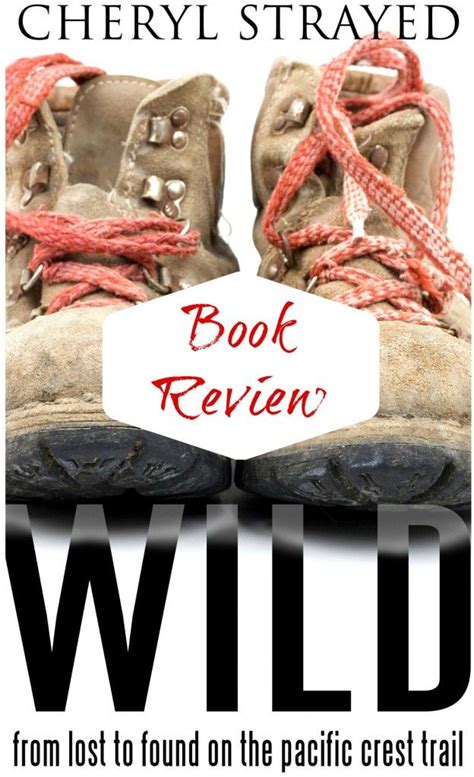 Wild From Lost To Found On The Pacific Crest Trail Book Review