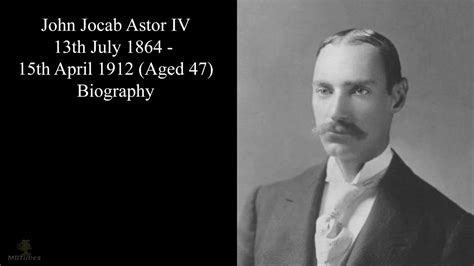 Titanic Passengers John Jacob Astor Iv Biography Businessman And