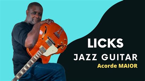 LICKS JAZZ GUITAR Para Acorde MAIOR jazzguitar improvisação neosoul