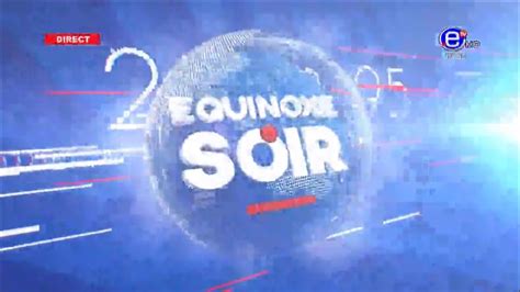 EQUINOXE SOIR DU JEUDI 03 NOVEMBRE 2023 ÉQUINOXE TV YouTube