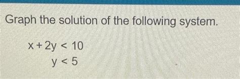 Solved Graph the solution of the following system. | Chegg.com 