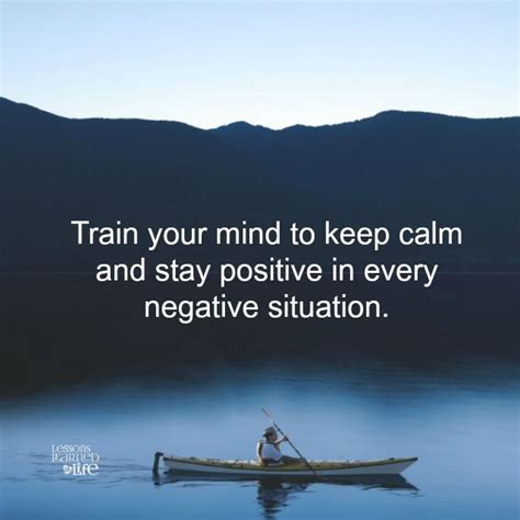 Train Your Mind To Keep Calm And Stay Positive In Every Negative Situation