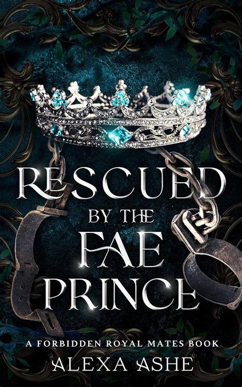 Rescued By The Fae Prince A Forbidden Fantasy Romance