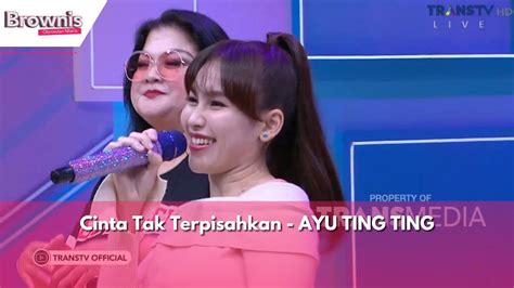 Cinta Tak Terpisahkan AYU TING TING BROWNIS 23 1 24 YouTube