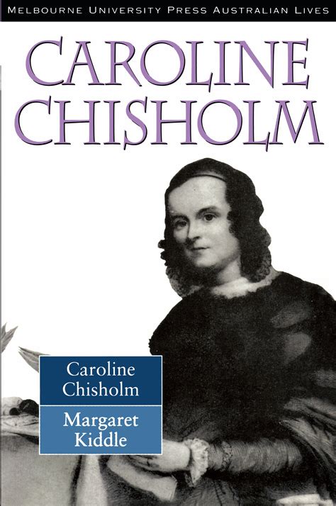 Caroline Chisholm Margaret Kiddle — Melbourne University Publishing