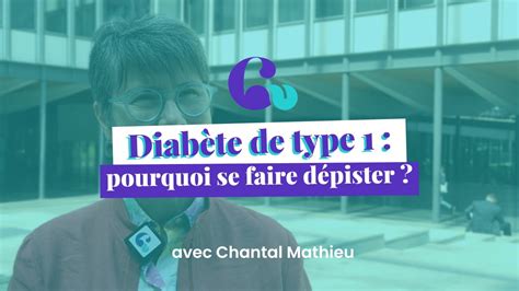 Diabète de type 1 pourquoi se faire dépister avec Chantal Mathieu