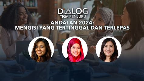 Dialog Tiga Penjuru Andalan Mengisi Yang Tertinggal Dan