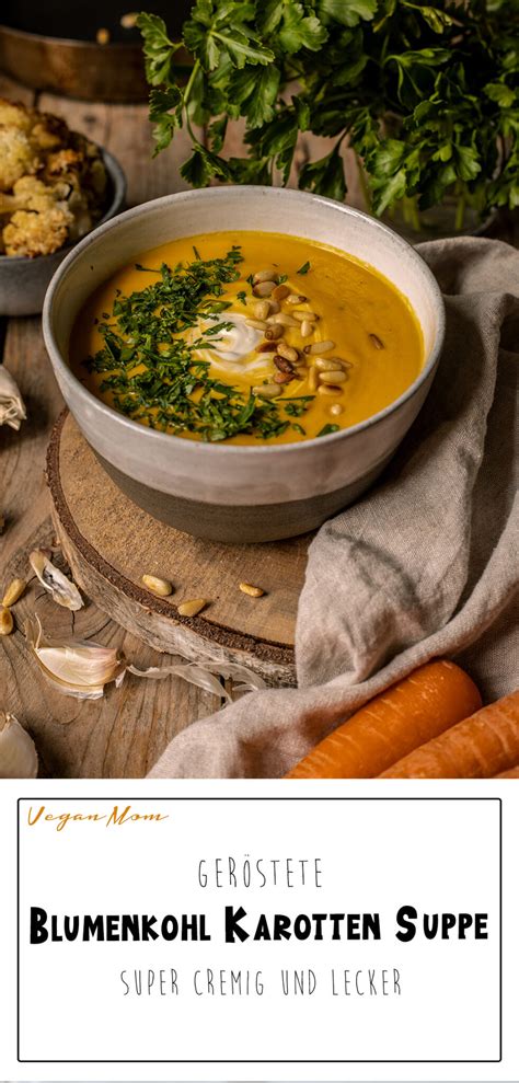 Ger Stete Blumenkohl Karotten Suppe Veganer Foodblog Aus Hamburg