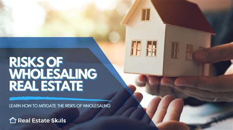 The Risks Of Wholesaling Real Estate And How To Mitigate Them