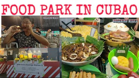 Vlog Food Park In Cubao Quezon City Grabe Ang Sarap Ng Mga Pagkain