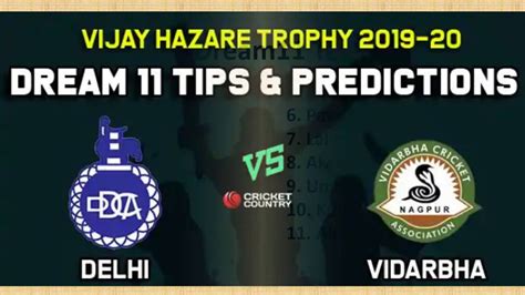 Dream Team Del Vs Vid Delhi Vs Vidarbha Vijay Hazare Trophy Tips For