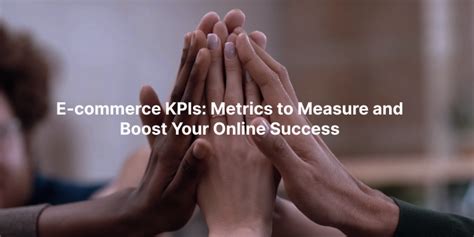 E Commerce Kpis Metrics To Measure And Boost Your Online Success