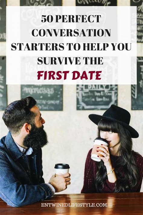 50 Perfect Conversation Starters To Help You Survive The First Date