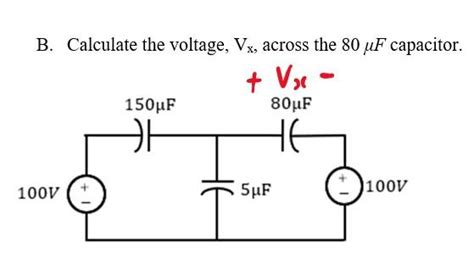 Solved B Calculate The Voltage Vx Across The 80μf