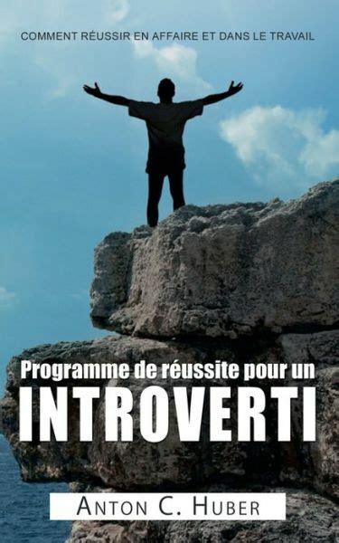 Programme De R Ussite Pour Un Introverti Comment R Ussir En Affaire Et