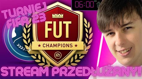 Turniej Dla Widz W Ko Czymy Fut Champions Wielki Stream Przed U Any