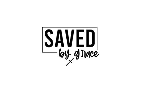 Premium Vector Saved By Grace