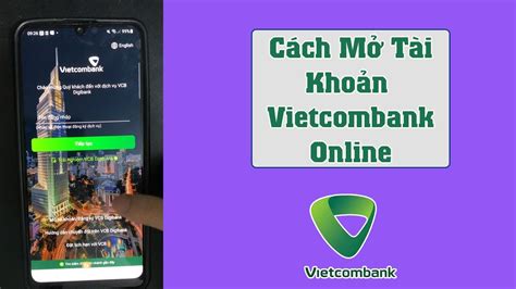 Cách mở tài khoản ngân hàng VietcomBank online trên điện thoại Làm