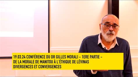 19 03 24 Conférence du Dr Gilles Morali 1ere Partie De la morale de