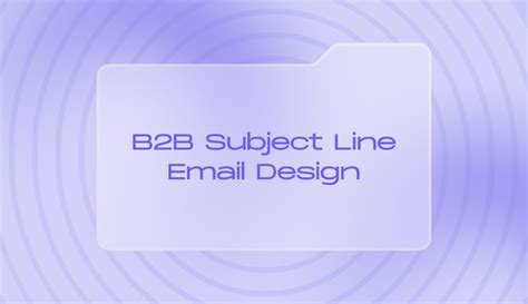 B2B Email Subject Lines Rules Tips And Examples For High Impact