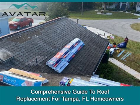 Comprehensive Guide To Roof Replacement For Tampa Fl Homeowners