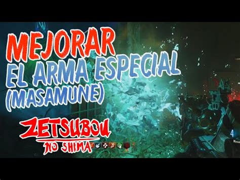 Mejorar El Arma Especial FACIL Masamune Zetsubou No Shima YouTube