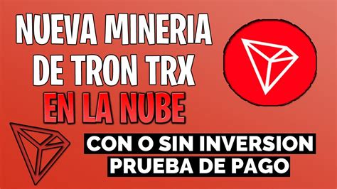 💰mineria En La Nube Para Ganar Tron Gratis Prueba De Pago De Tron