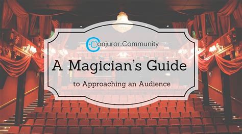 Performing Magic - A Guide to Approaching an Audience