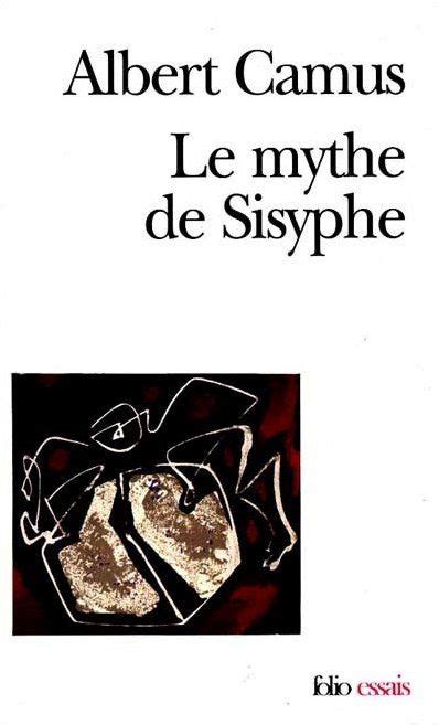 Albert Camus Le Mythe De Sisyphe En Mythe De Sisyphe Albert