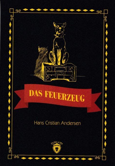 Das Feuerzeug Hans Christian Andersen Alkapida