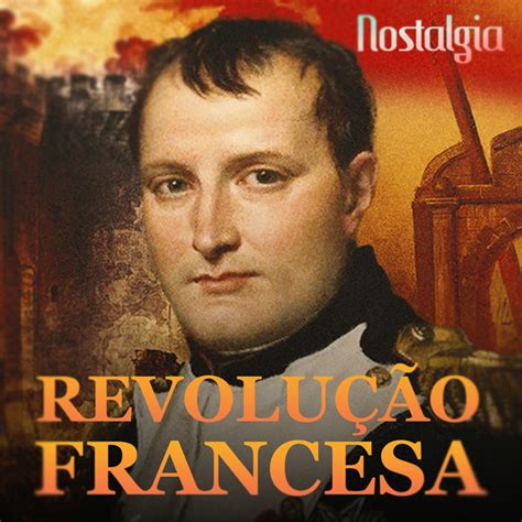 Como A Revolu O Francesa Mudou O Mundo Felipe Castanhari Podcast