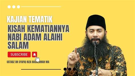 Kisah Kematiannya Nabi Adam Alaihi Salam Ustadz Dr Syafiq Riza