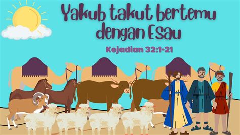 Kejadian 32 1 21 Yakub Takut Bertemu Dengan Esau YouTube