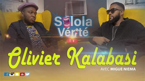 SOLOLA VERITE EN DIRECT OLIVIER KALABASI SORTI MEDIATIQUE YouTube