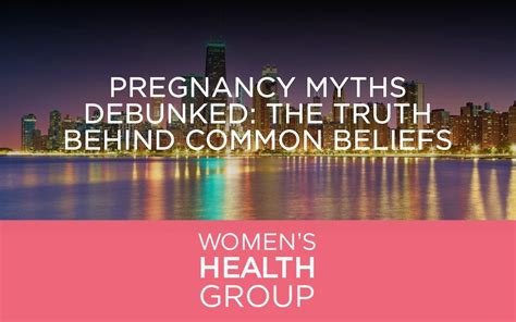 Pregnancy Myths Debunked The Truth Behind Common Beliefs Women S Health Group Chicago