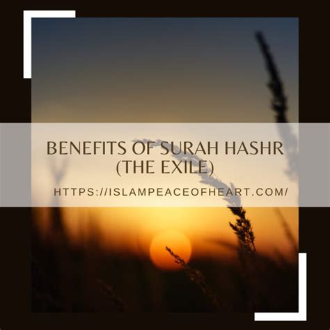 Benefits Of Surah Hashr The Exile Islam Peace Of Heart The Right